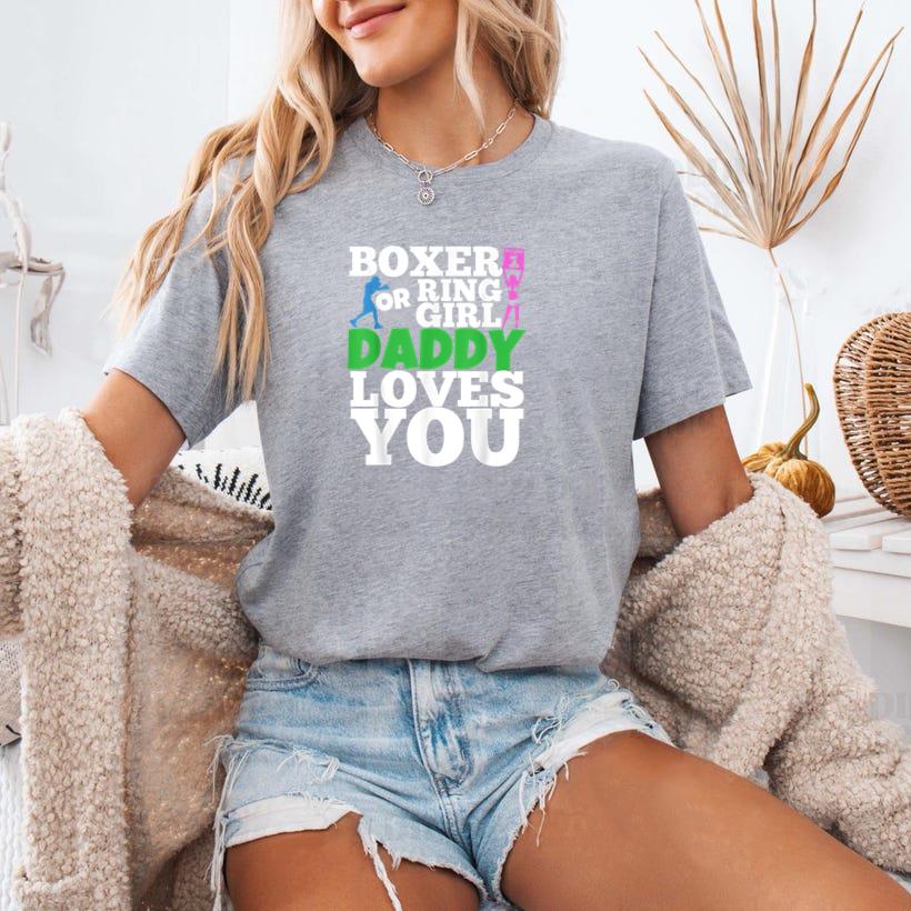 Boxer Or Ring Girl Daddy Loves You Boxing T-Shirt image 0