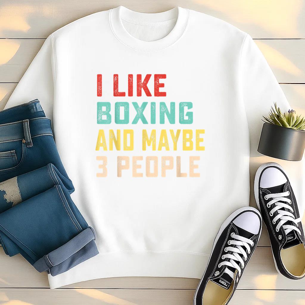 I Like Boxing And Maybe 3 People Sweatshirt image 2