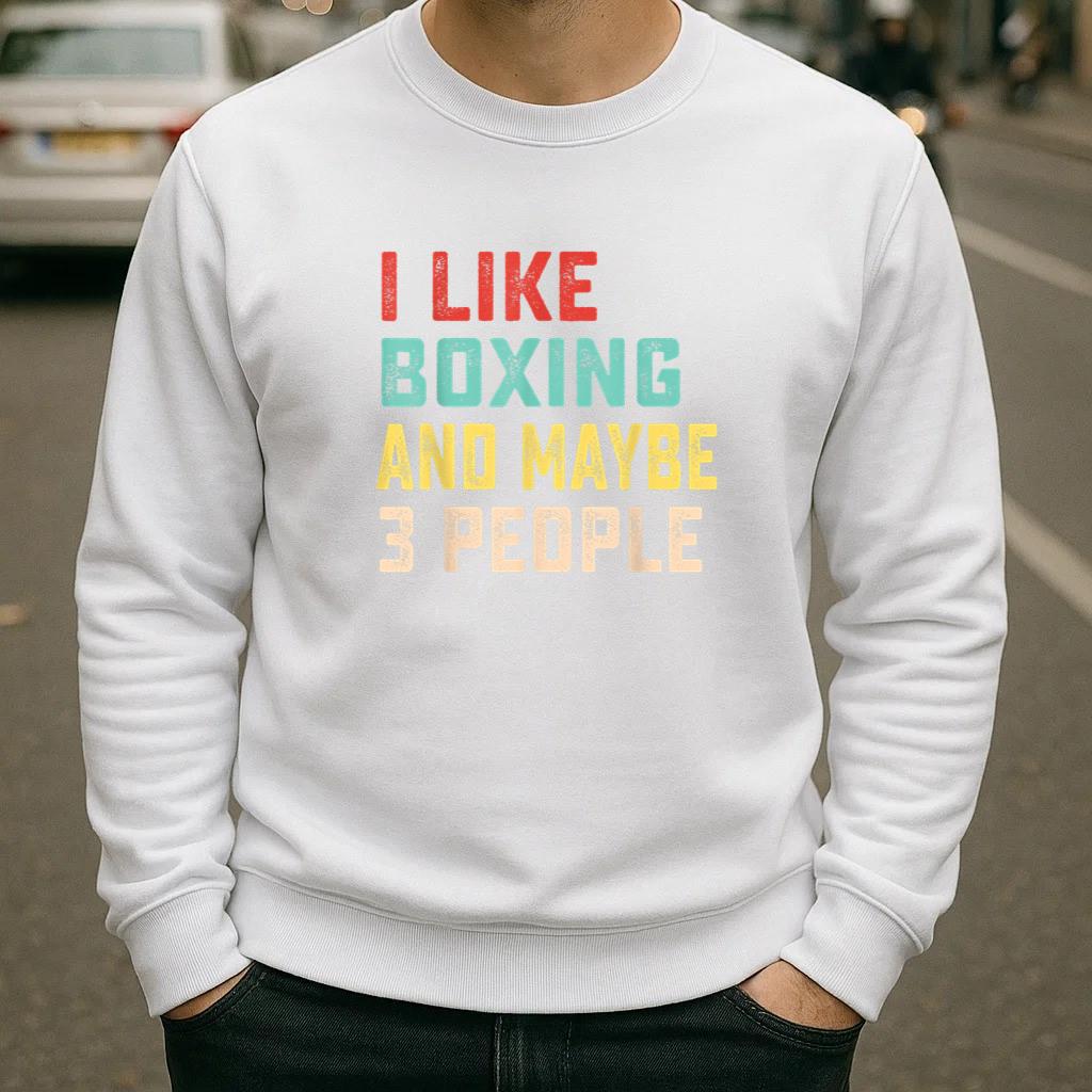 I Like Boxing And Maybe 3 People Sweatshirt image 1