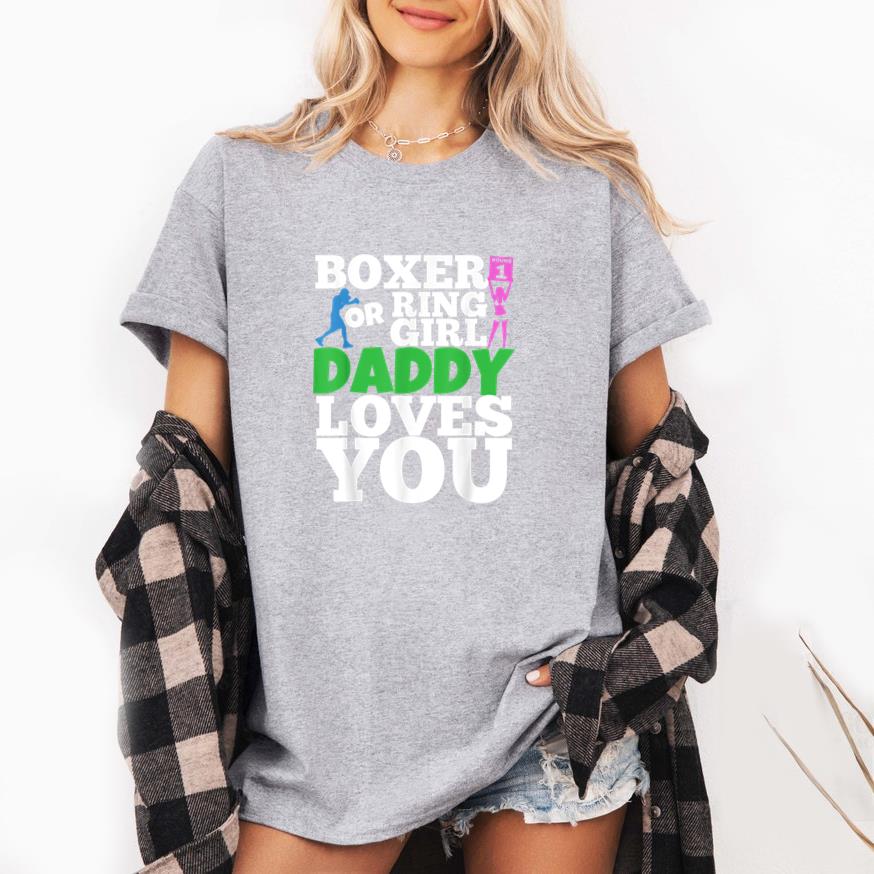 Boxer Or Ring Girl Daddy Loves You Boxing T-Shirt image 3