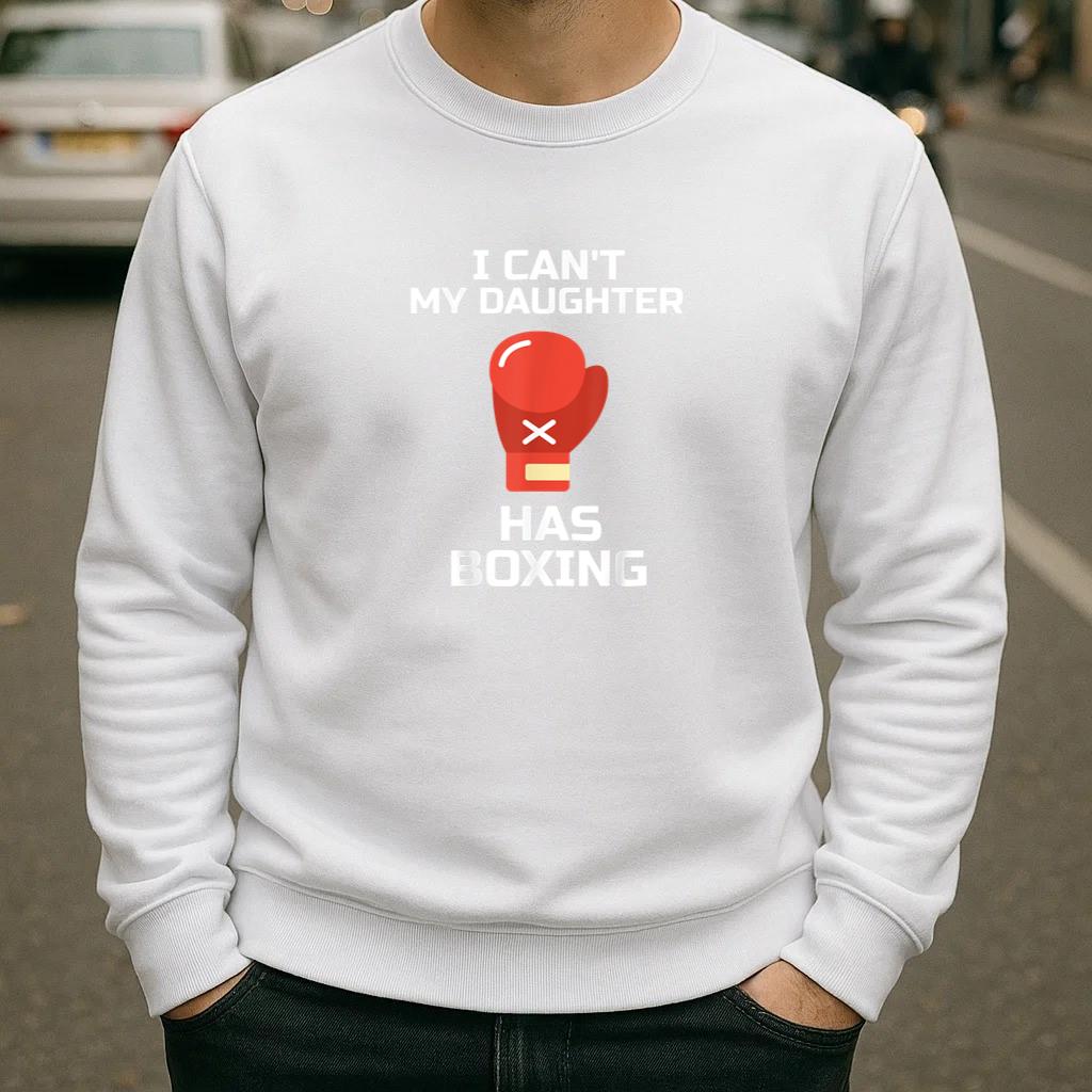 I Cant My Daughter Has Boxing Sweatshirt image 1
