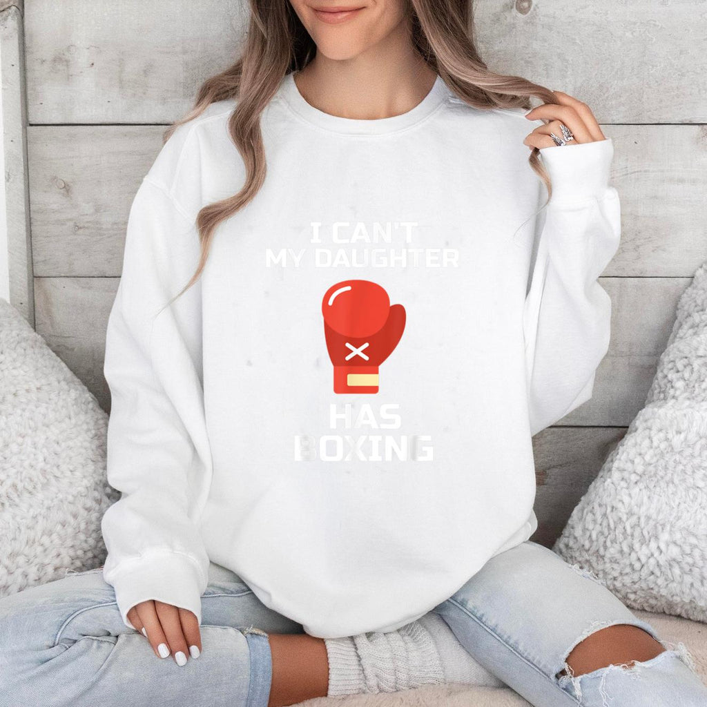 I Cant My Daughter Has Boxing Sweatshirt image 0